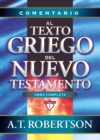 Comentario al Texto Griego del Nuevo Testamento : Obra Completa - Book