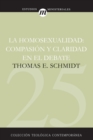 La Homosexualidad : Compasion y claridad en el debate - Book