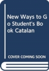 New Ways to Go Student's Book Catalan - Book