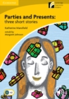 Parties and Presents: Three Short Stories Level 2 Elementary/Lower-intermediate - Book