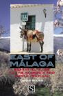 East of Malaga : Essential Guide to the Axarquia and Costa Tropical - Book