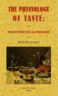 The Physyology of Taste : Or Transcendental Gastronomy - Book