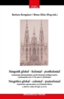 Neugotik global  kolonial  postkolonial : Gotisierende Sakralarchitektur auf der Iberischen Halbinsel und in Lateinamerika vom 19. bis zum 21. Jahrhundert - Book