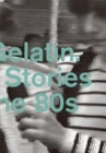 Hard Gelatin : Hidden Stories From the 80's - Book