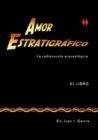 Amor Estratigrafico : El libro - Book