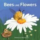 Bees Like Flowers - Book