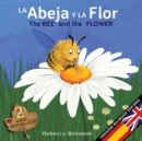 La abeja y la flor - The Bee and the Flower : Version bilingue Espanol/Ingles - Book