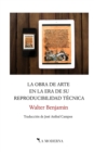 La obra de arte en la era de su reproducibilidad t?cnica : Traducci?n de Jos? An?bal Campos - Book