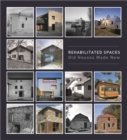 Rehabilitated Spaces : Old Houses Made New - Book