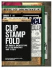 Clip, Stamp, Fold : The Radical Architecture of Little Magazines 196X  to 197X - Book