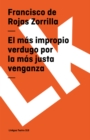 El Mas Impropio Verdugo Por La Mas Justa Venganza - Book