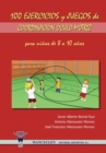 100 Ejercicios y Juegos de Coordinacion Oculo-Motriz Para Ninos de 8 a 10 Anos - Book