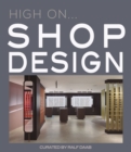 High On... Shop Design - Book