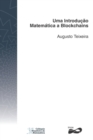 Uma Introducao Matematica a Blockchains - Book