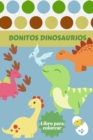 Bonitos Dinosaurios Libro para colorear : Edades - 1-3 2-4 4-8 Primero de los libros para colorear para ninos y ninas Gran regalo para los ninos pequenos y el bebe con lindos animales prehistoricos ju - Book