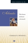 Abraao : Um homem obediente e destemido - Book