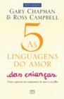 As 5 linguagens do amor das crian?as : Como expressar um compromisso de amor a seu filho - Book