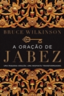 A oracao de Jabez : Uma pequena oracao, uma resposta transformadora - Book