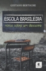 Escola Brasileira : Notas sobre um desastre - Book