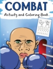 Combat Activity and Coloring Book : Amazing Kids Activity Books, Activity Books for Kids - Over 120 Fun Activities Workbook, Page Large 8.5 x 11" - Book