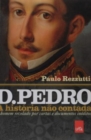 D. Pedro : a historia nao contada - Book