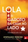 Lola e o Garoto da Casa ao Lado ( CAPA NOVA ) - Book