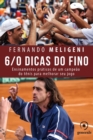 6/0 Dicas do Fino : ensinamentos praticos de um campeao de tenis para melhorar seu jogo - Book