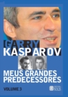 Meus Grandes Predecessores - Volume 3 : Petrosian e Spassky - Book