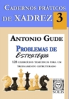 Cadernos Praticos de Xadrez 3 : Problemas de Estrategia - Book