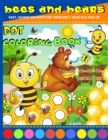 Dot Coloring Book 2 Year Old : Bees And Bears Dot Marker Activity Book 2 Year Old And Up Easy, Creative Paint Daubers Coloring Sheets Do A Dot Coloring Book - Book