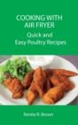Cooking with Air Fryer : Quick and Easy Poultry Recipes - Book