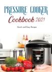 Pressure Cooker Cookbook 2021 : Quick and Easy Recipes - Book