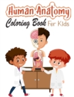 Human Anatomy Coloring Book for Kids : My First Human Body Parts and human anatomy coloring book for kids (Kids Activity Books) - Book