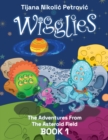 Wigglies : The Adventures From The Asteroid Field - Book 1: Illustrated children's book - Book