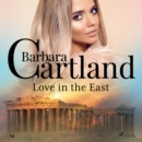 Love in the East (Barbara Cartland's Pink Collection 14) - eAudiobook