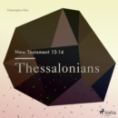 The New Testament 13-14 - Thessalonians - eAudiobook