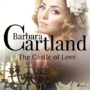 The Castle of Love (Barbara Cartland's Pink Collection 4) - eAudiobook