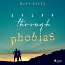 Break Through Phobias - eAudiobook