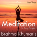 Meditation For Busy People - Part Three - eAudiobook