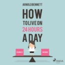 How to Live on 24 Hours a Day - eAudiobook