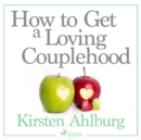 How to Get a Loving Couplehood - eAudiobook