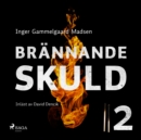 Brannande skuld: Del 2 - eAudiobook