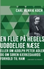 En flue pa Hegels udodelige naese eller Om Adolph Peter Adler og om Soren Kierkegaards forhold til ham - Book
