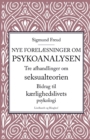 Nye forelaesninger om psykoanalysen. Tre afhandlinger om seksualteorien. Bidrag til kaerlighedslivets psykologi - Book