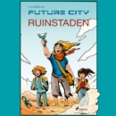 Future city 1: Ruinstaden - eAudiobook