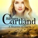 A Heaven on Earth (Barbara Cartland's Pink Collection 79) - eAudiobook