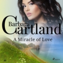 A Miracle of Love (Barbara Cartland's Pink Collection 88) - eAudiobook