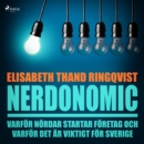 Nerdonomics: varfor nordar startar foretag och varfor det ar viktigt for Sverige - eAudiobook
