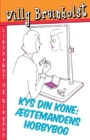 Kys din kone : AEgtemandens hobbybog - Book