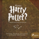 Kuka Harry Potter? - eAudiobook